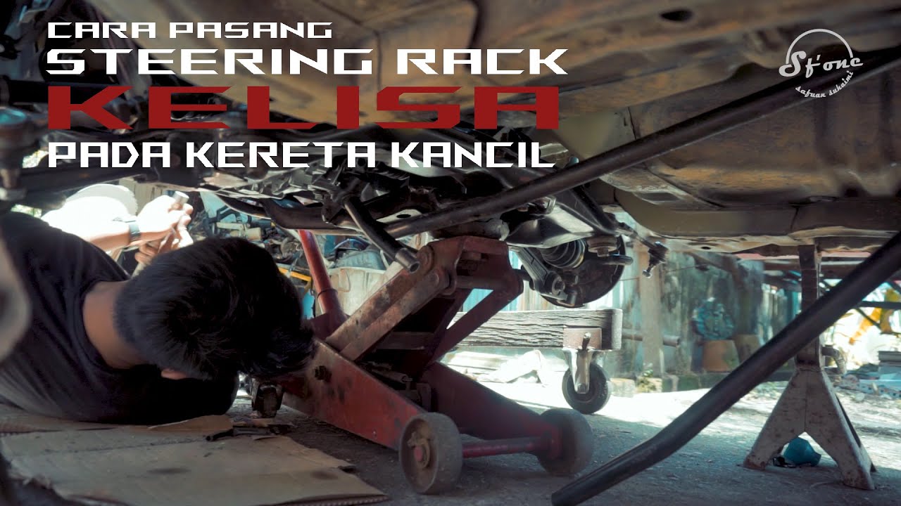 Next Episod 29 | Steering rack kelisa Kereta Kancil.