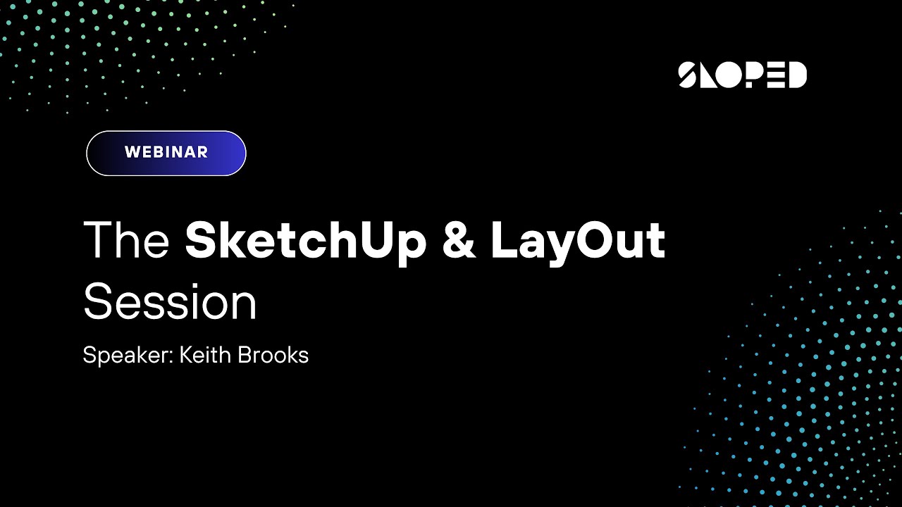 Webinar | SketchUp & LayOut Session