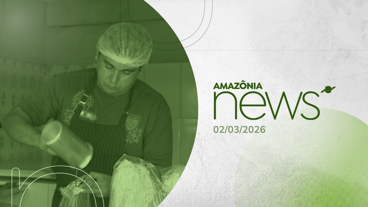 Amazônia News 02/03/2026