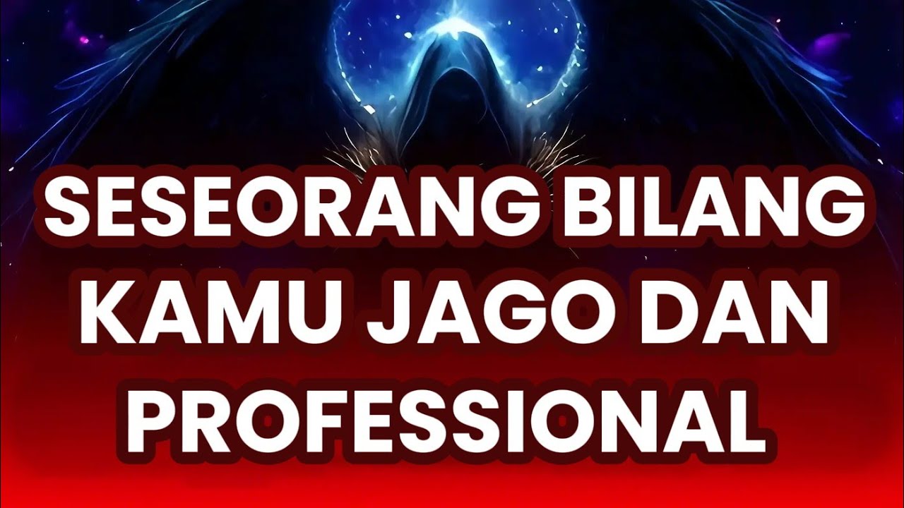 Jiwa Terpilih 🌟 Seseorang Bilang Kamu Jago & Profesional Ketika Kamu Mengerjakan Sesuatu 