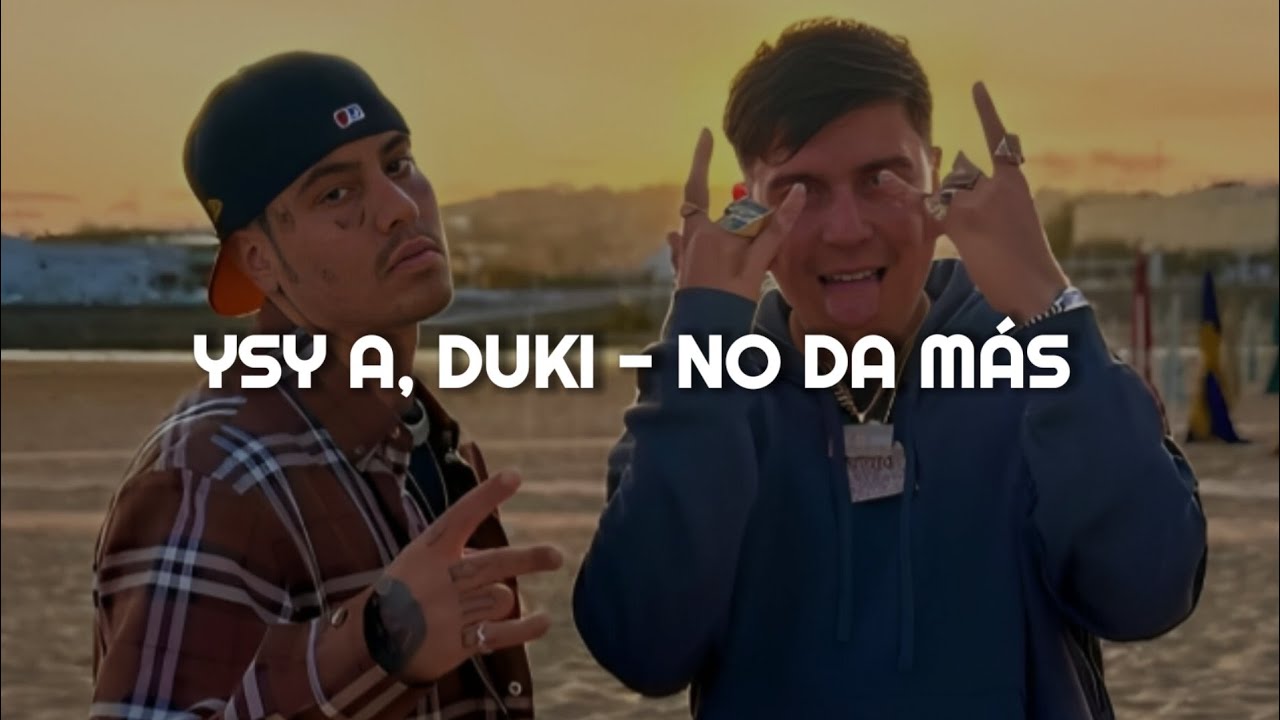 YSY A, DUKI - NO DA MAS || LETRA