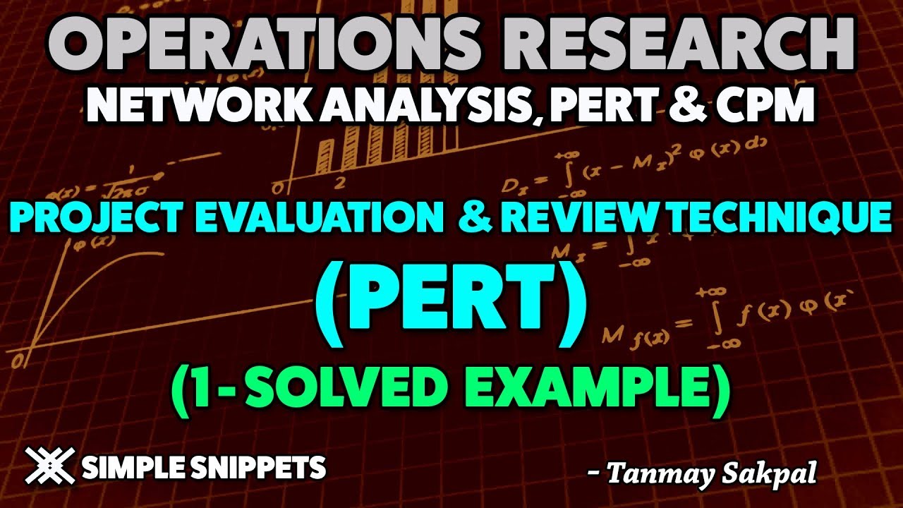 PERT - Project Evaluation & Review Technique(Solved Example) in Project Management | OR