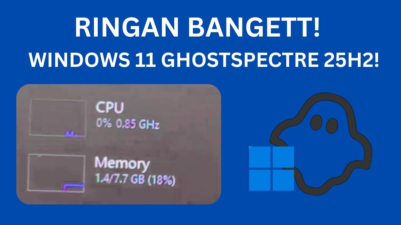 RINGAN BANGET!!! TUTORIAL INSTALL WINDOWS 11 GHOST SPECTRE 25H2 DI PC/LAPTOP KENTANG!!!