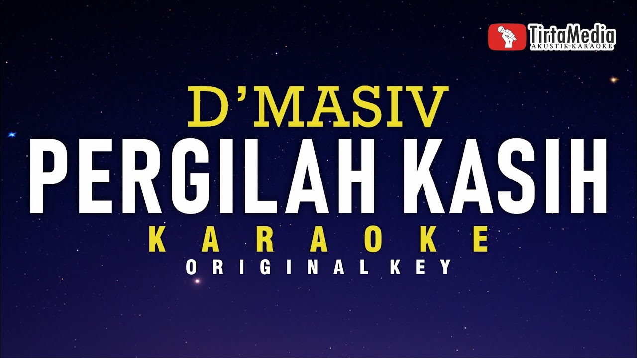 pergilah kasih - d'masiv (karaoke)