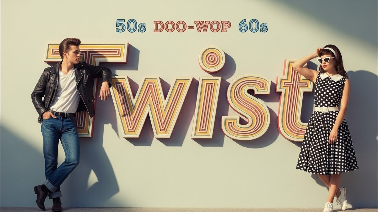 The Best of Twist and Doo-wop 50s 60s / Let's dance friends 🕺