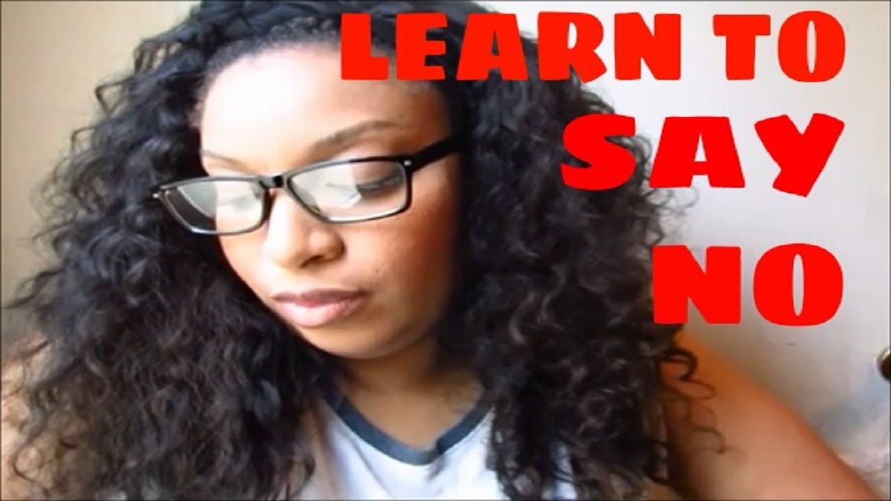 LEARN TO SAY NO!!!!