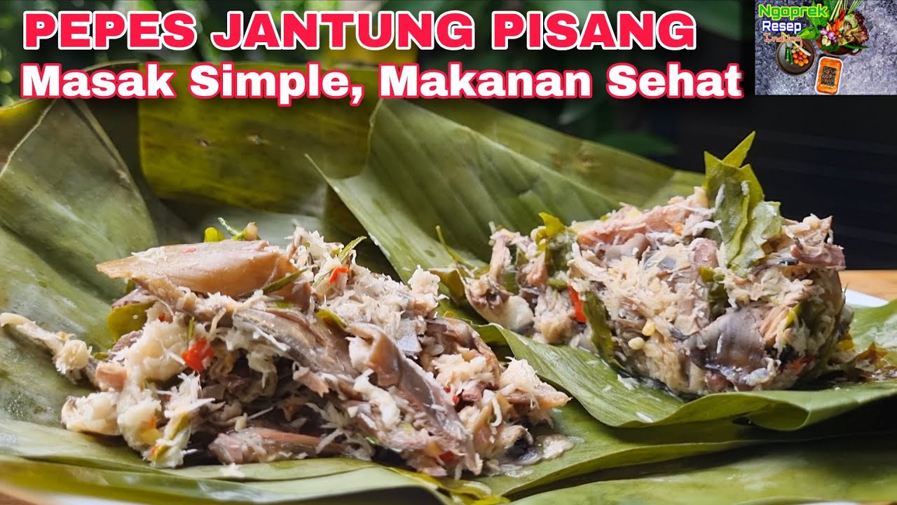 RESEP PEPES JANTUNG PISANG || MASAK SIMPLE MAKANAN SEHAT 
