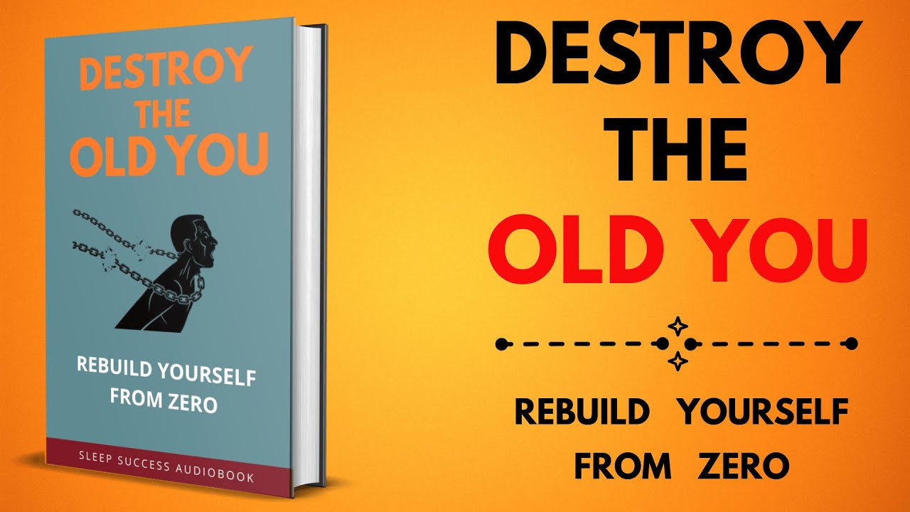 Destroy the Old You, Rebuild From Zero | Sleep Success Audiobook