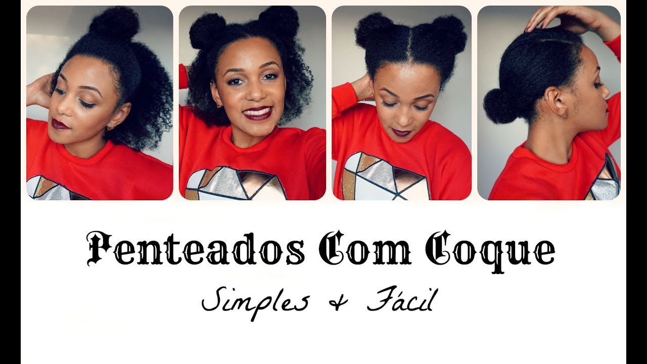 4 PENTEADOS F&Aacute;CEIS COM COQUES ♡ | Joyce Carter