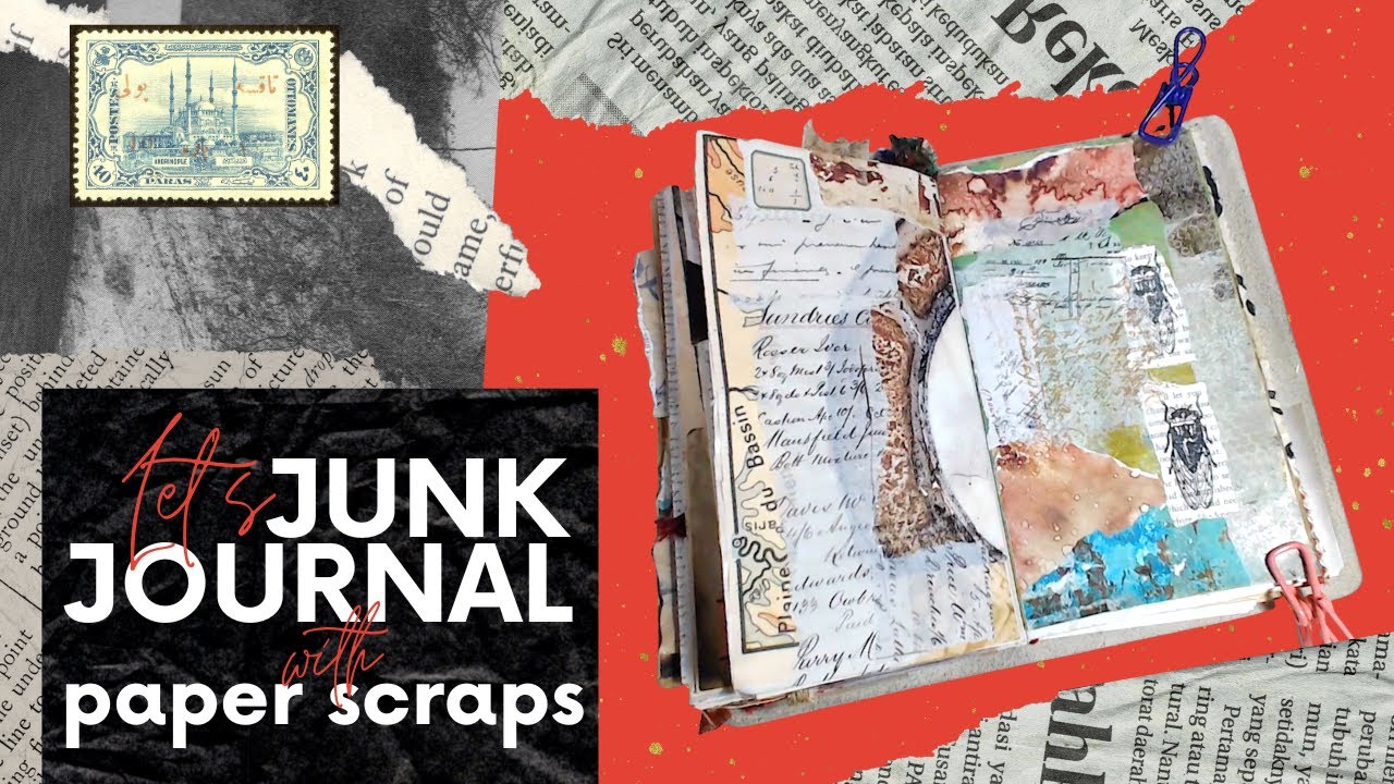 Let's Do Some Junk Journaling W/ Paper Scraps!  + A Few Tips For Successful Intuitive Collage.