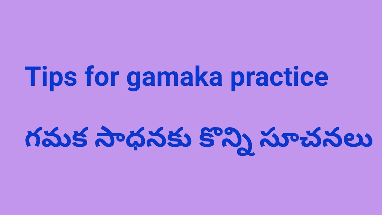 gamaka practice tips
