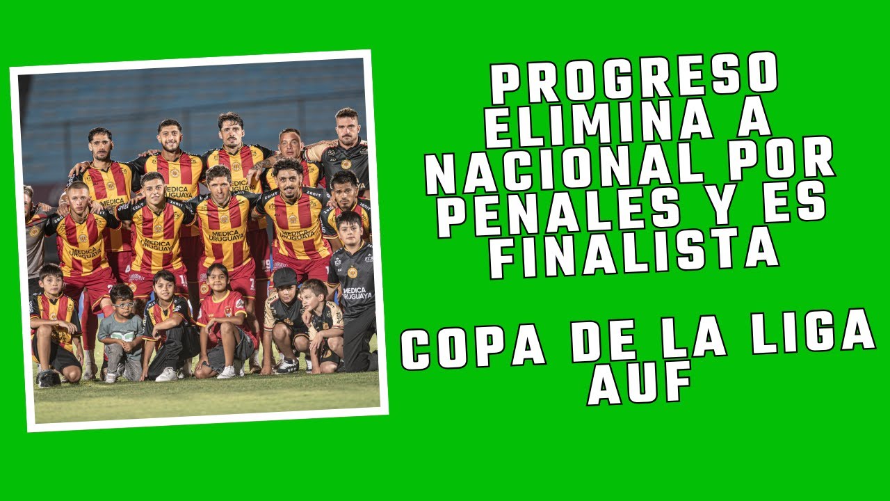 NACIONAL FUE MEJOR EN EL PRIMER TIEMPO, PROGRESO SIEMPRE ORGANIZADO EN DEFENSA Y EFECTIVO EN PENALES