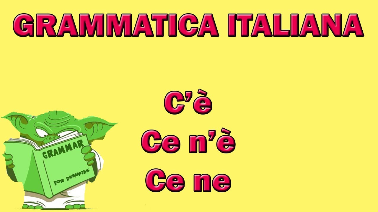 C'è || Ce n'è || Ce ne