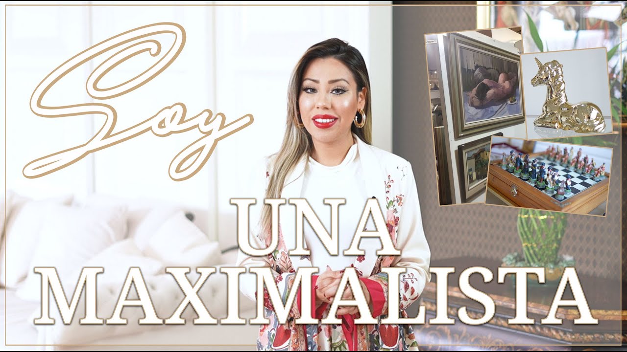 ¿Qué Es El Maximalismo? - SOY UNA MAXIMALISTA