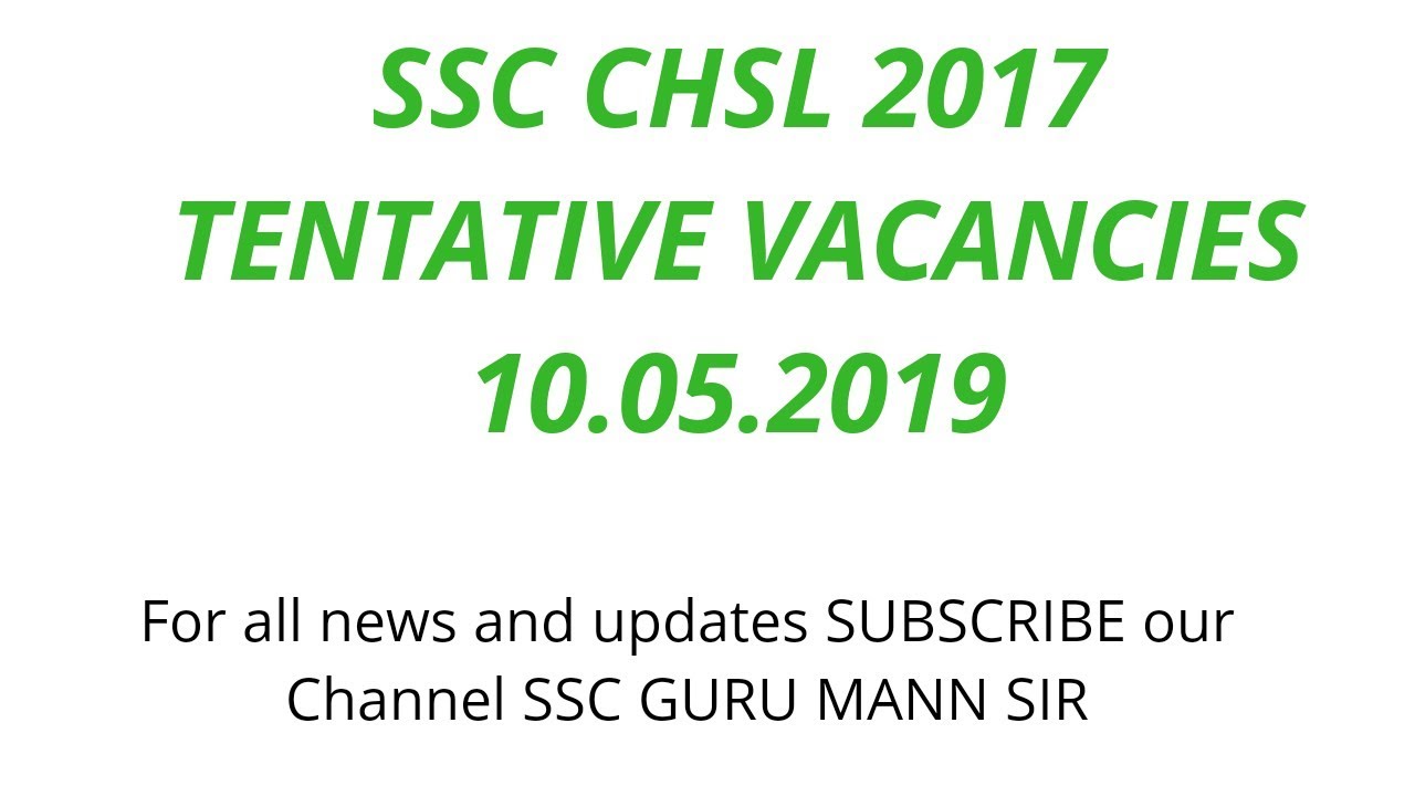 SSC CHSL 2017 TENTATIVE VACANCIES (10.05.2019)
