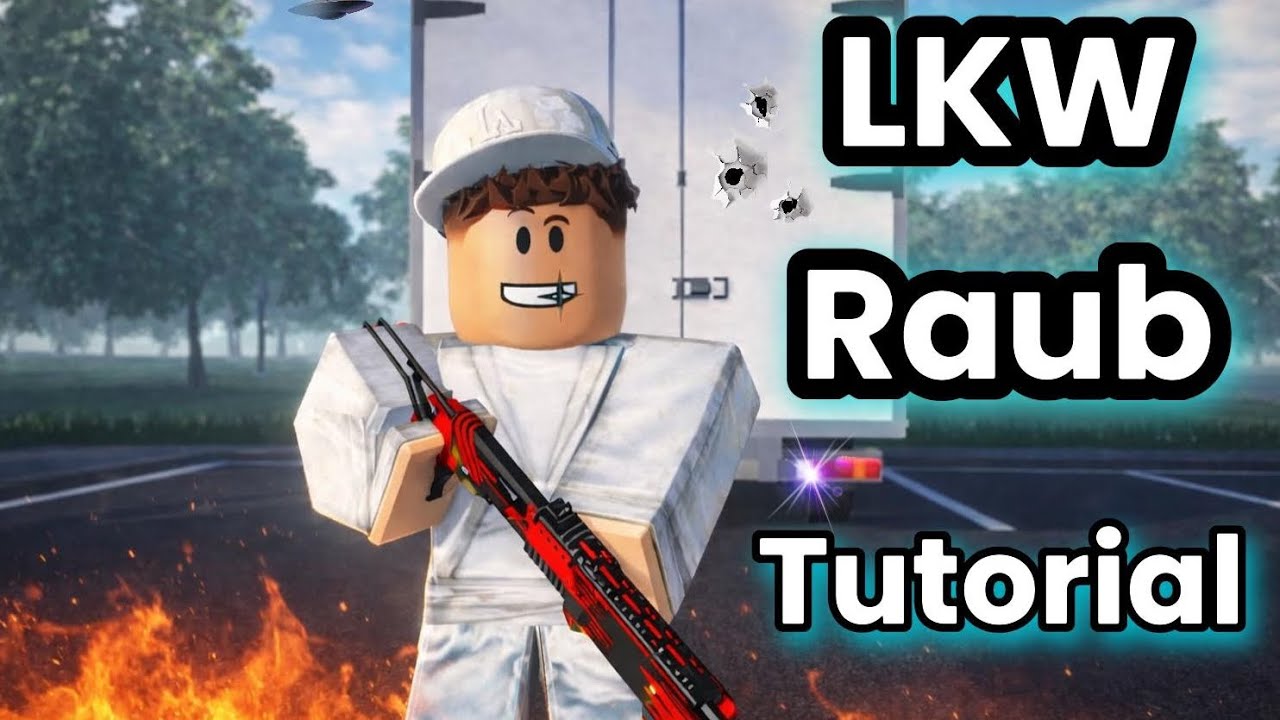 Lkw Raub Tutorial 