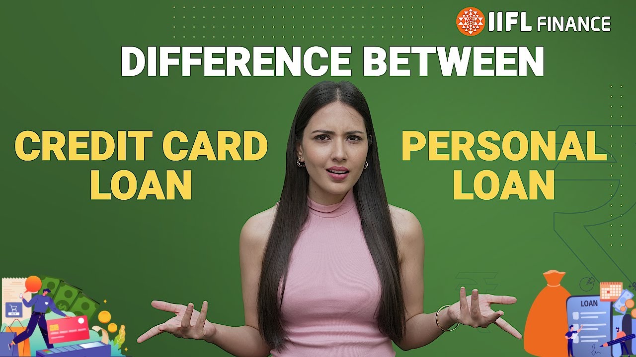 Personal Loan vs. Credit Card Loan: Which is Better for You? | IIFL Finance