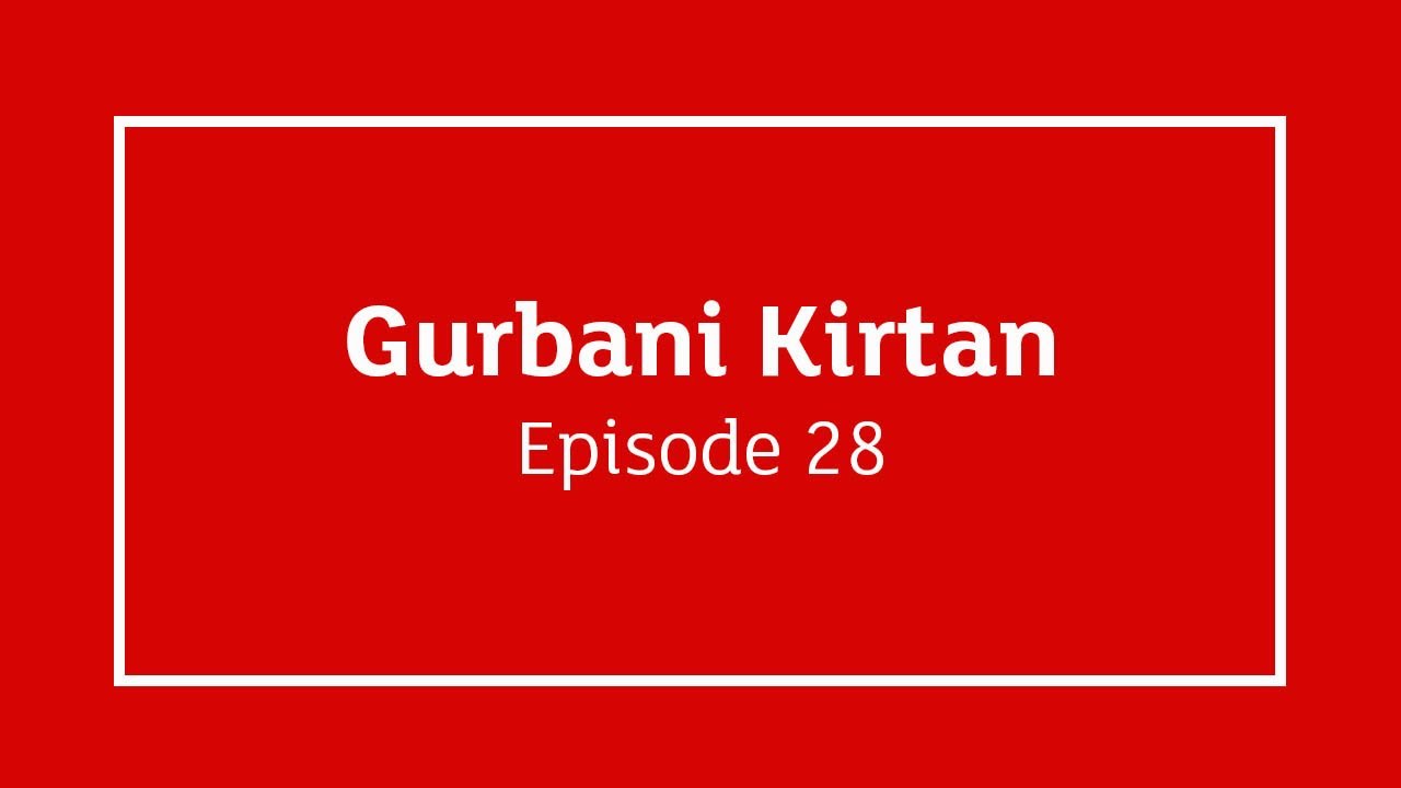 GNNSJ | Gurbani Kirtan | Episode 28 | Pakistan | Janam asthaan Guru Nanak Sahib Ji