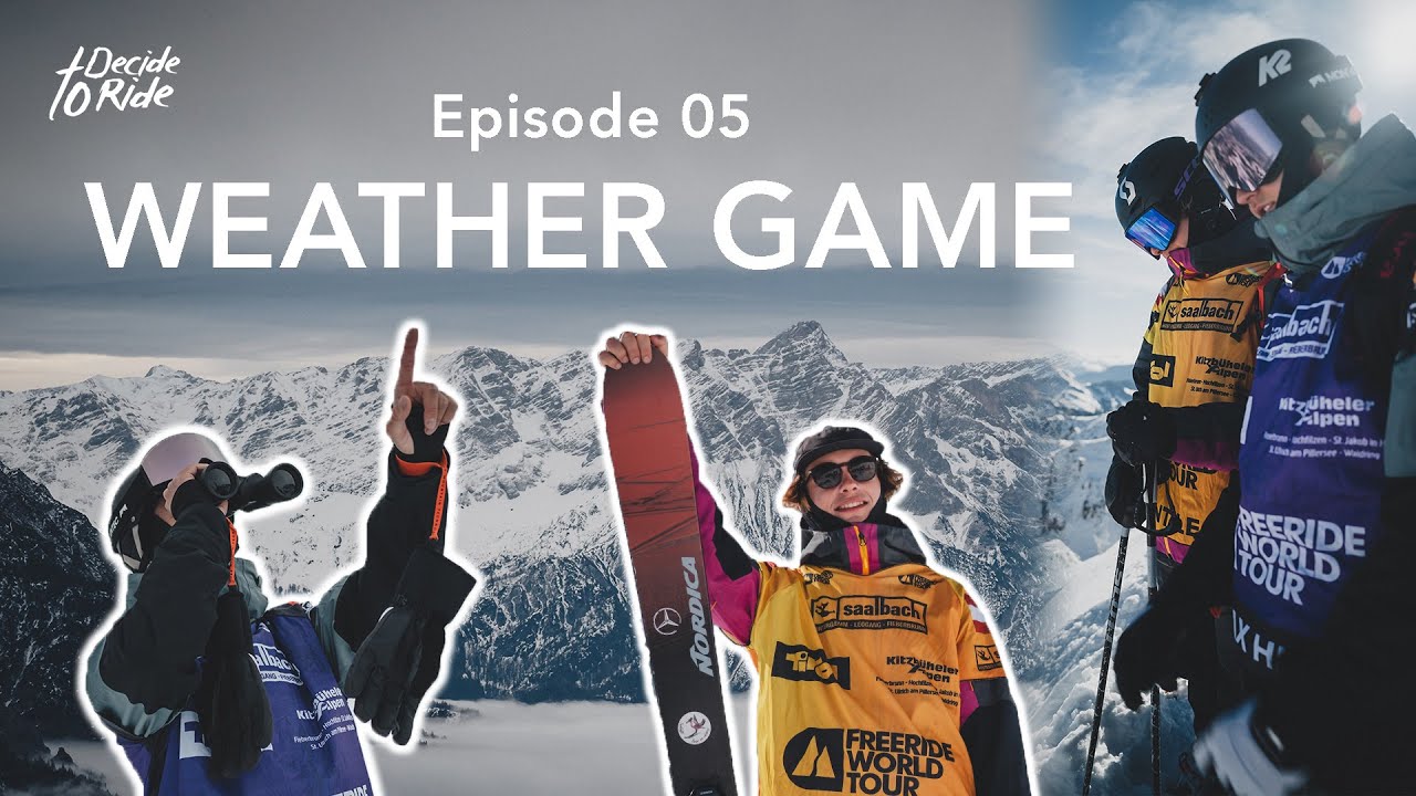 Weather Game - FWT Fieberbrunn Österreich | Decide to Ride - Ep.05