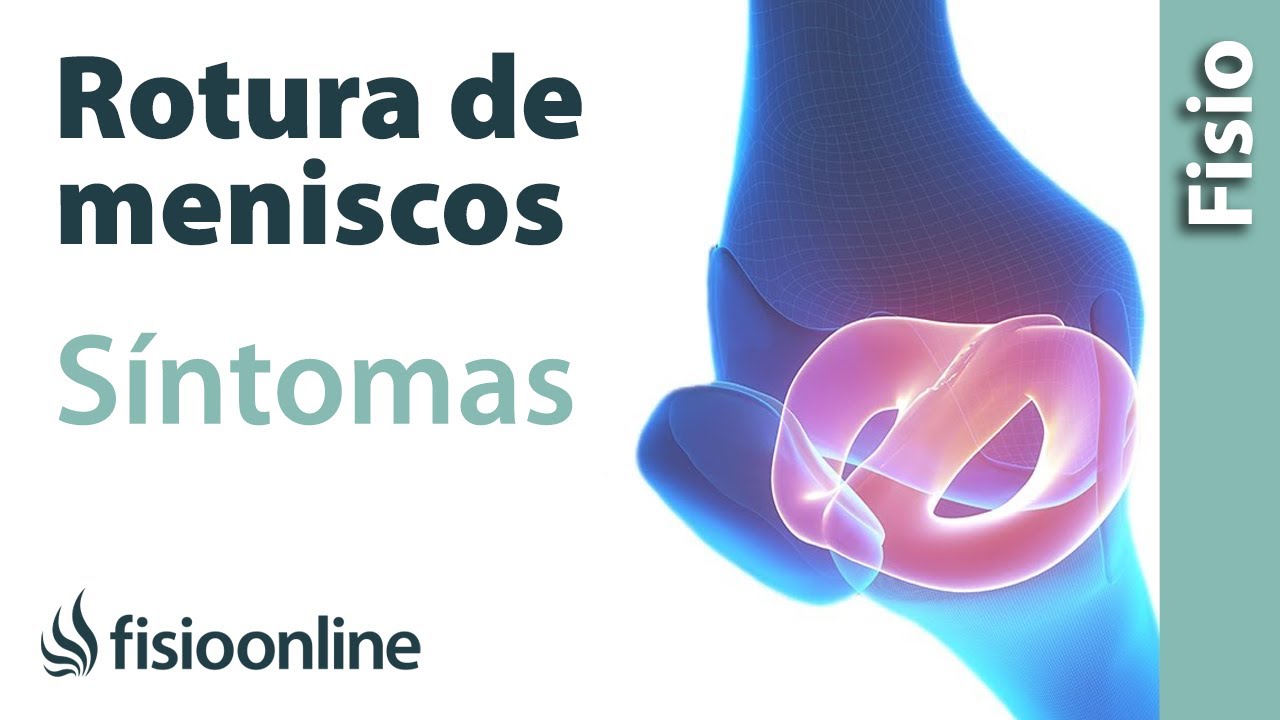 Rotura de menisco y meniscitis - Qué es, causas, síntomas y tratamiento