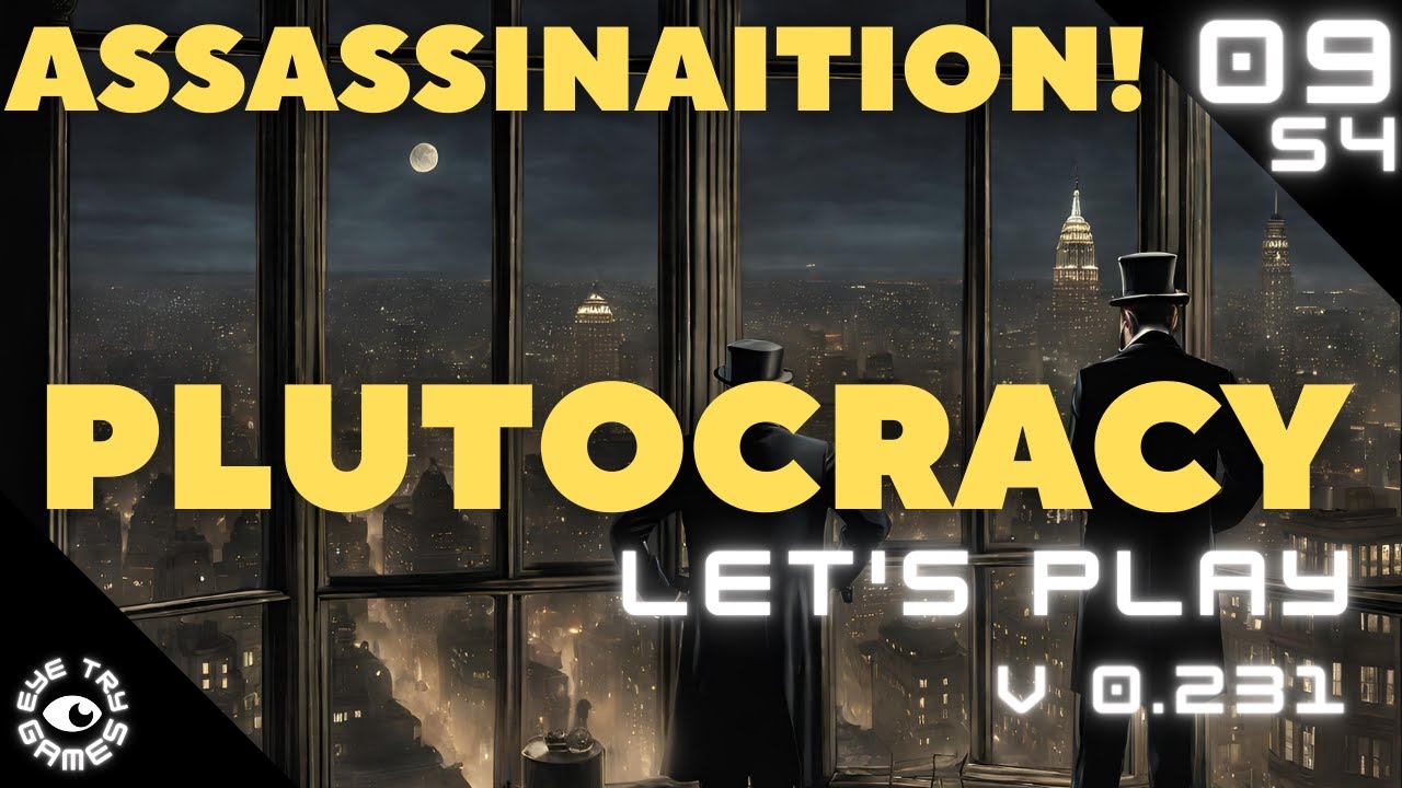 Taking care of business : Let's Play Plutocracy S4 Ep09
