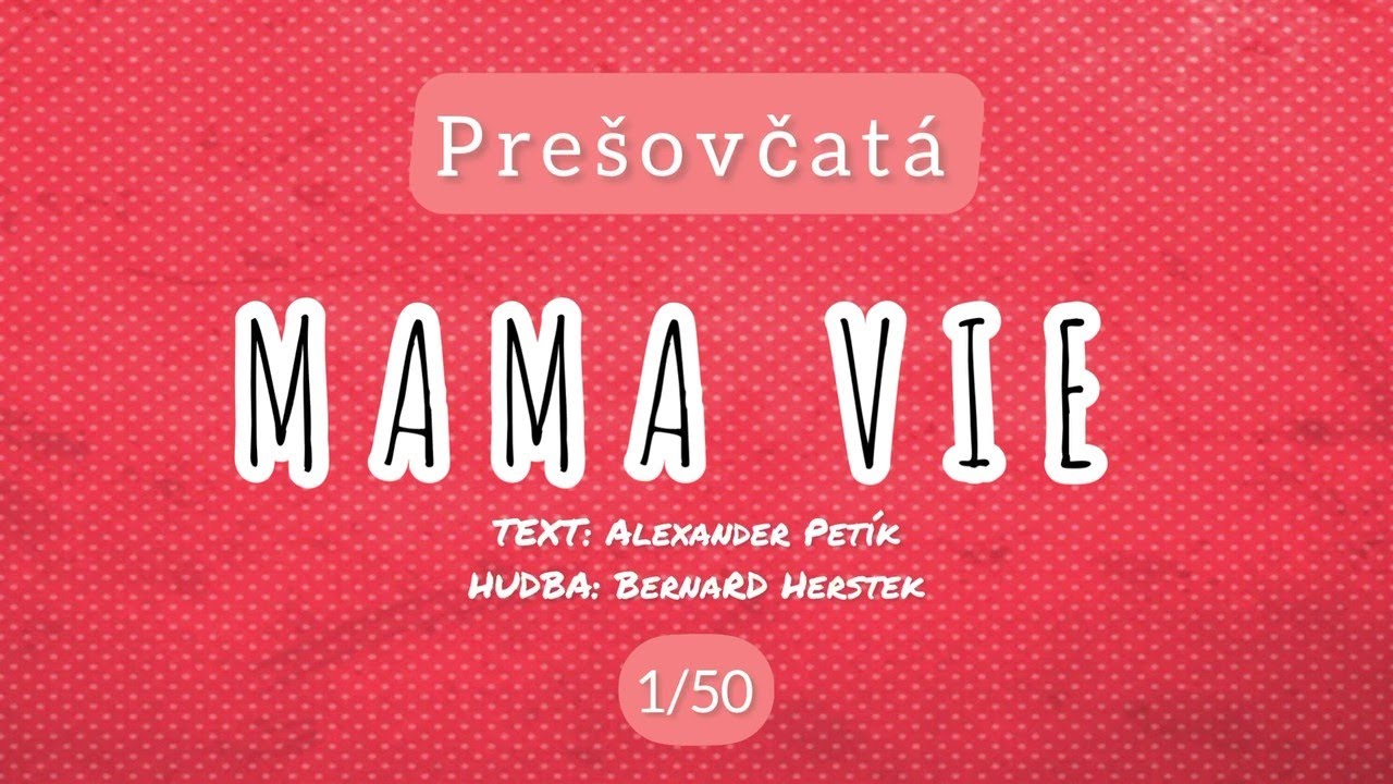 01 / 50 Mama Vie - Pre&scaron;ovčat&aacute;