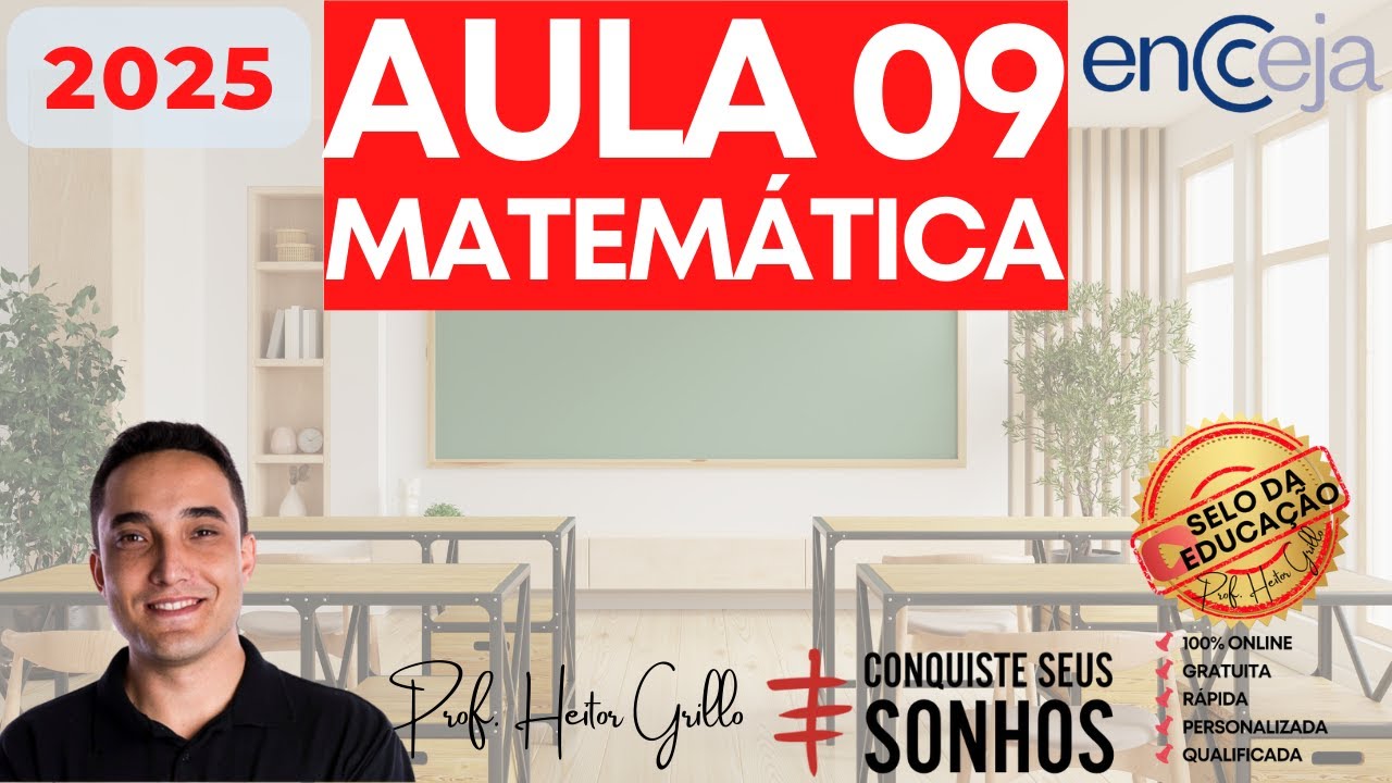 ENCCEJA 2025 - MATEM&Aacute;TICA E SUAS TECNOLOGIAS - AULA 9 | Professor Heitor Grillo