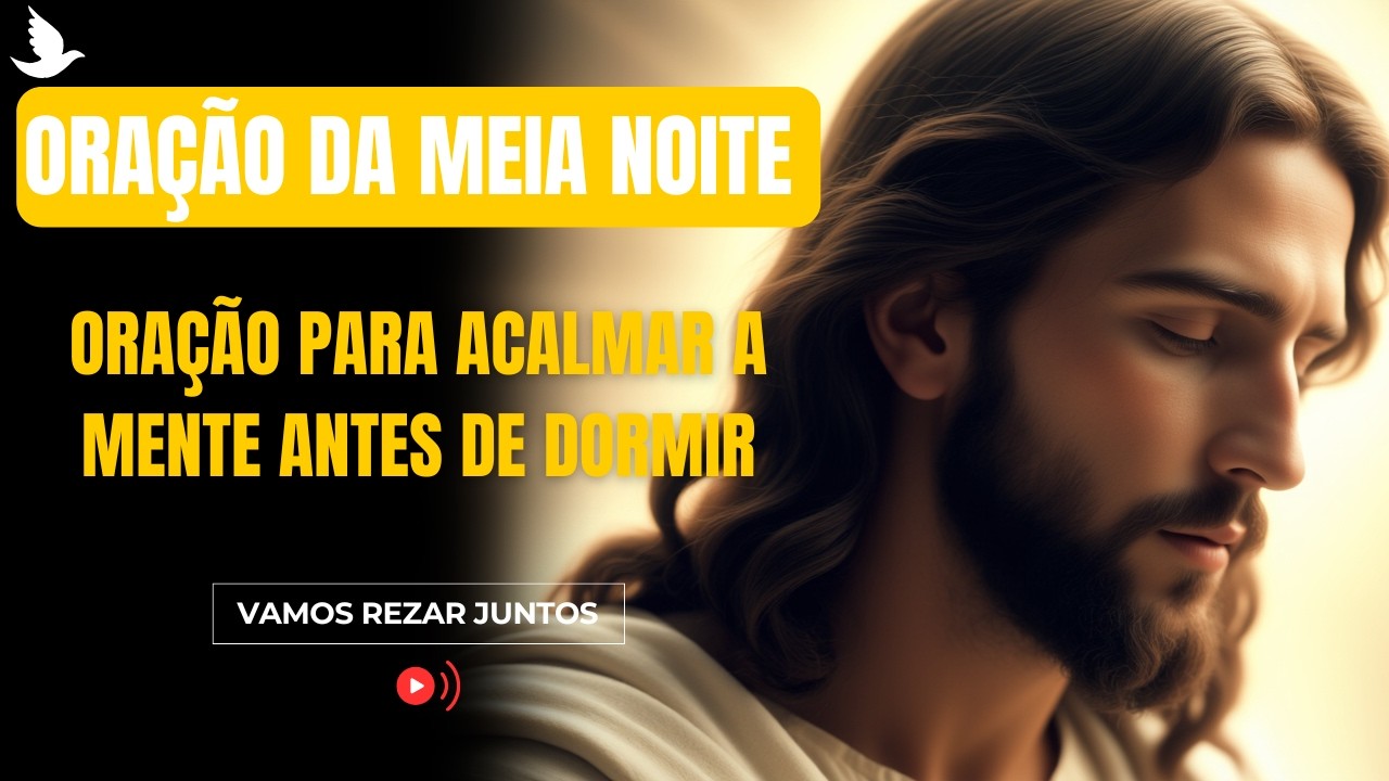 ORAÇÃO DA MEIA NOITE (15 DE FEVEREIRO) | ORAÇÃO PARA ACALMAR A MENTE ANTES DE DORMIR
