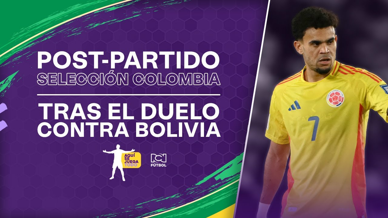 Post-partido al partido Colombia vs. Bolivia - Eliminatorias 2026