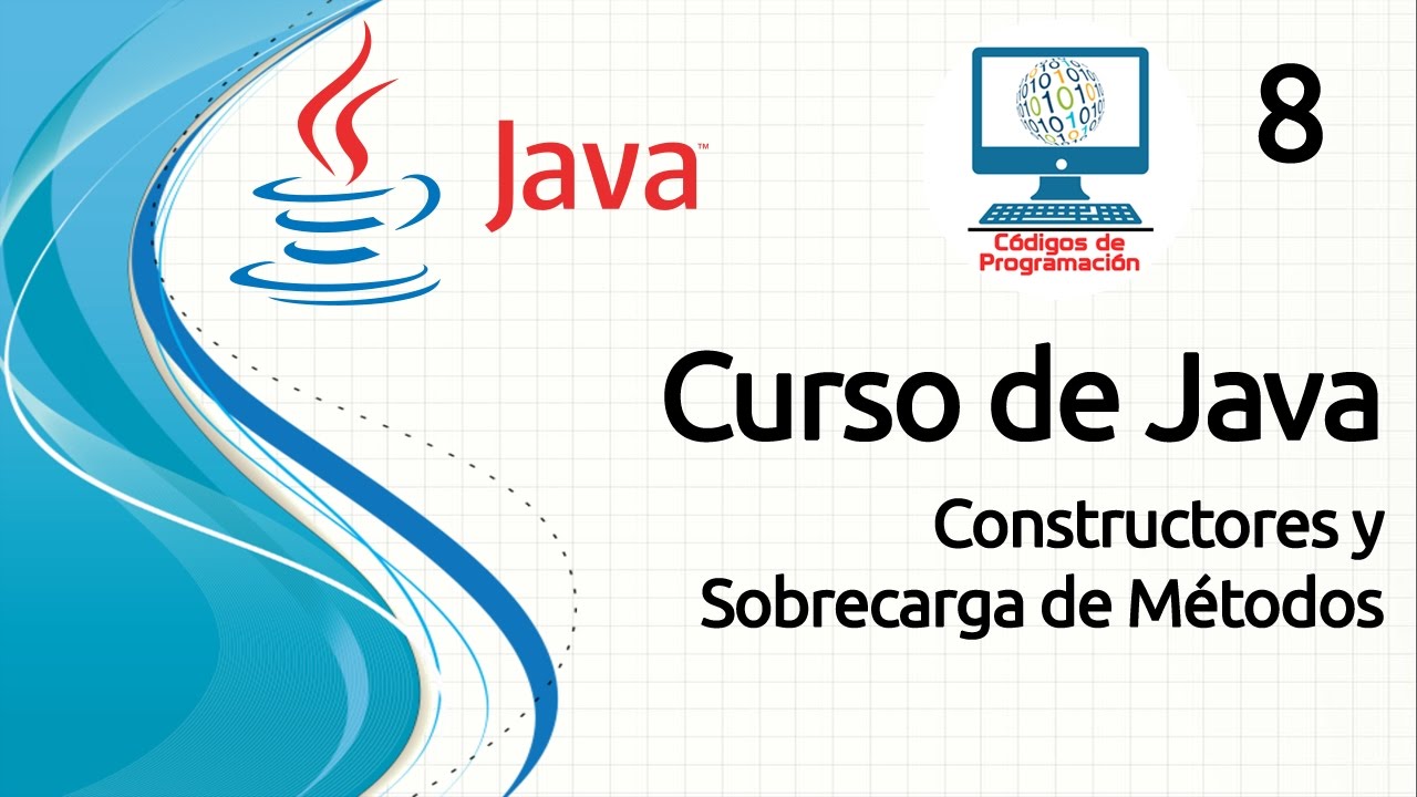 Curso Java - 8: Constructores y Sobrecarga de Métodos