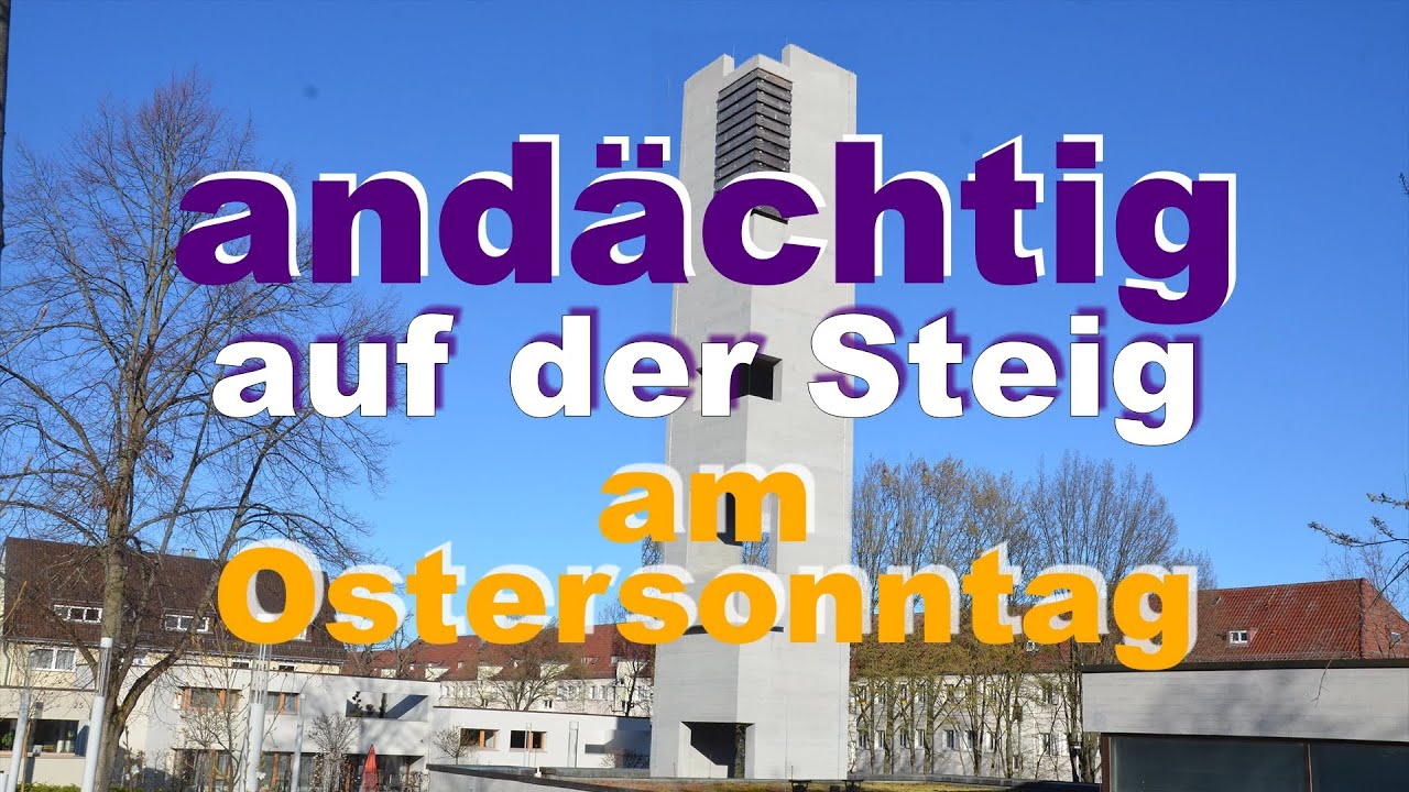 #and&auml;chtig auf der Steig - Andacht 04 - Im Aufstand erklingt unser Osterlied