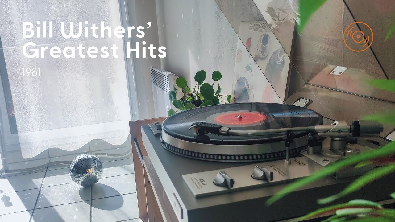 let your soul breathe 💫 Bill Withers' Greatest Hits (1981) | Vinyl LP [Full Album]