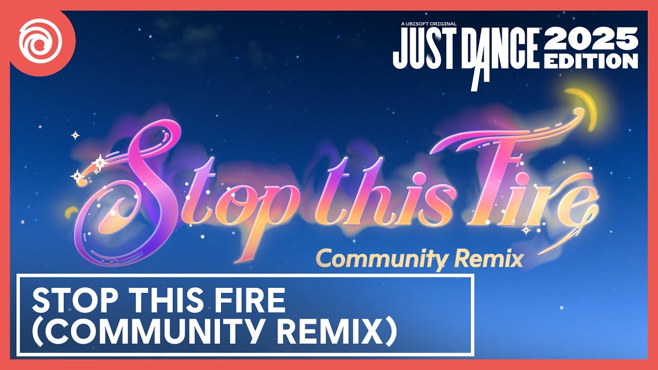 Just Dance 2025 Edition - Community remix of Stop This Fire