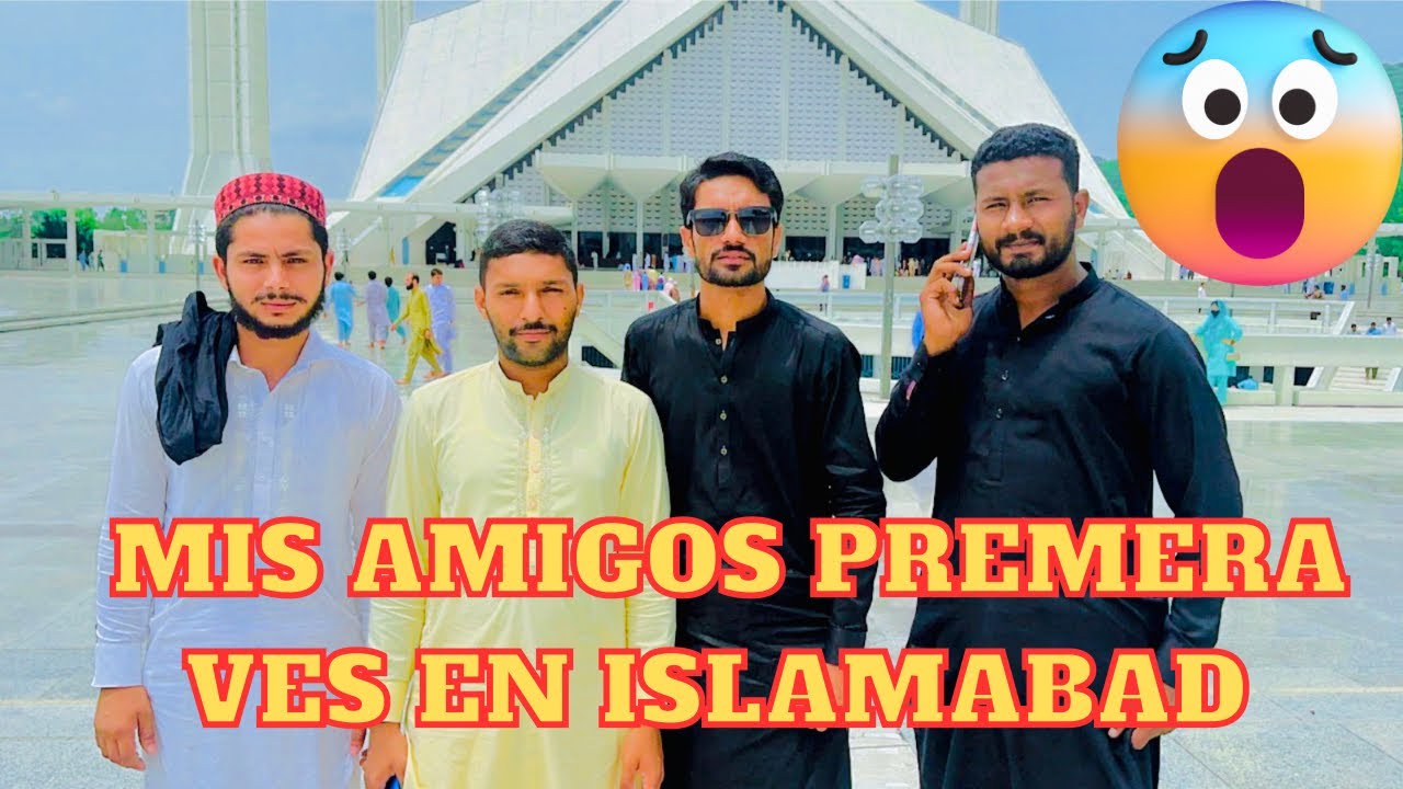 QUE REACCIÓN DE MI AMIGOS PREMERA VEZ EN CAPITAL ISLAMABAD #1millionviews #mexico #casablanca