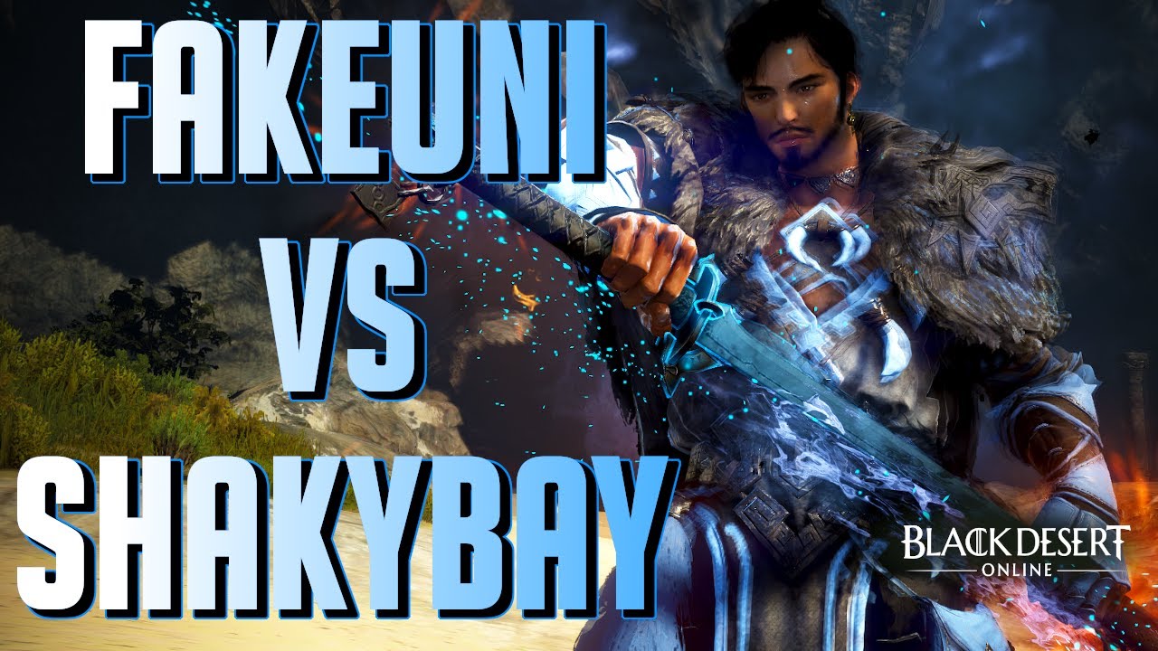 BDO -  A Duel You've all Waited For.... FakeUni vs ShakyBay
