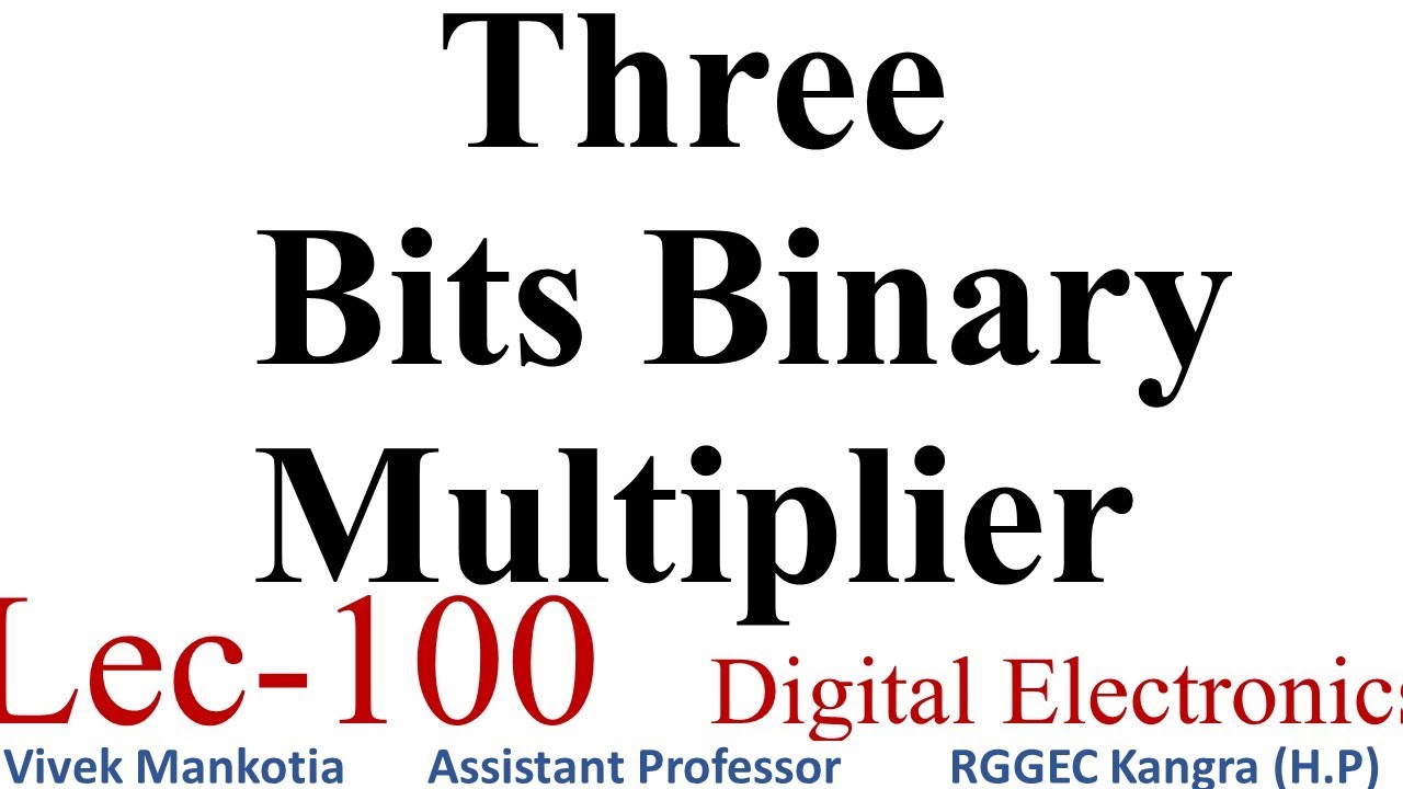 3 BIT Binary Multiplier :Lec-100
