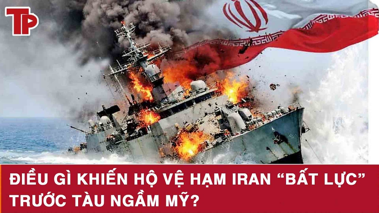 Điều gì khiến hộ vệ hạm Iran “bất lực” trước tàu ngầm Mỹ?