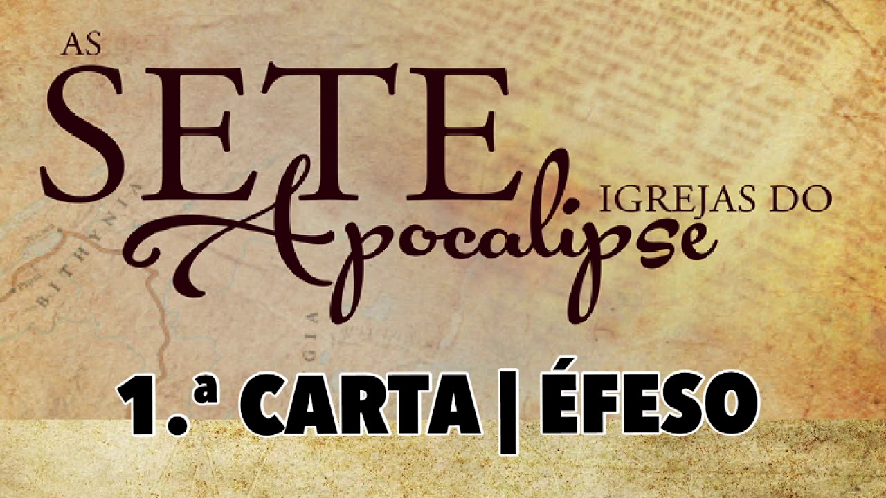 1ª CARTA - ÉFESO | SETE IGREJAS DO APOCALIPSE.