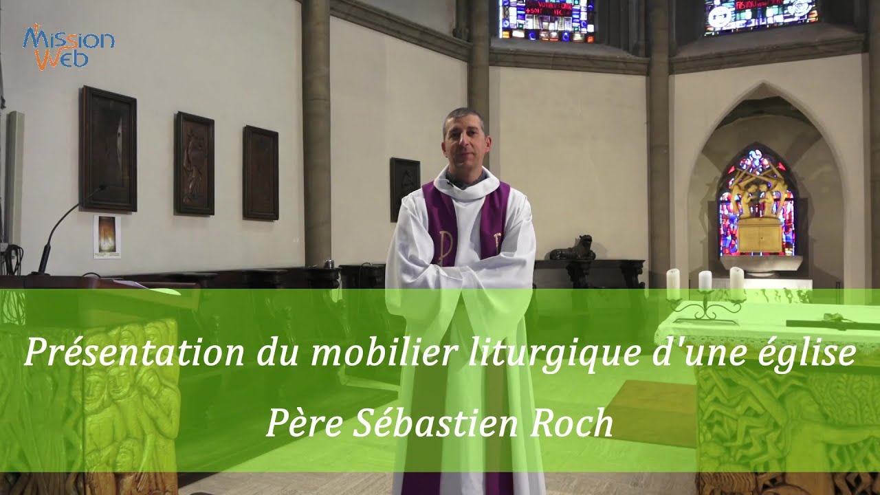 Présentation du mobilier liturgique d'une église - P. ROCH