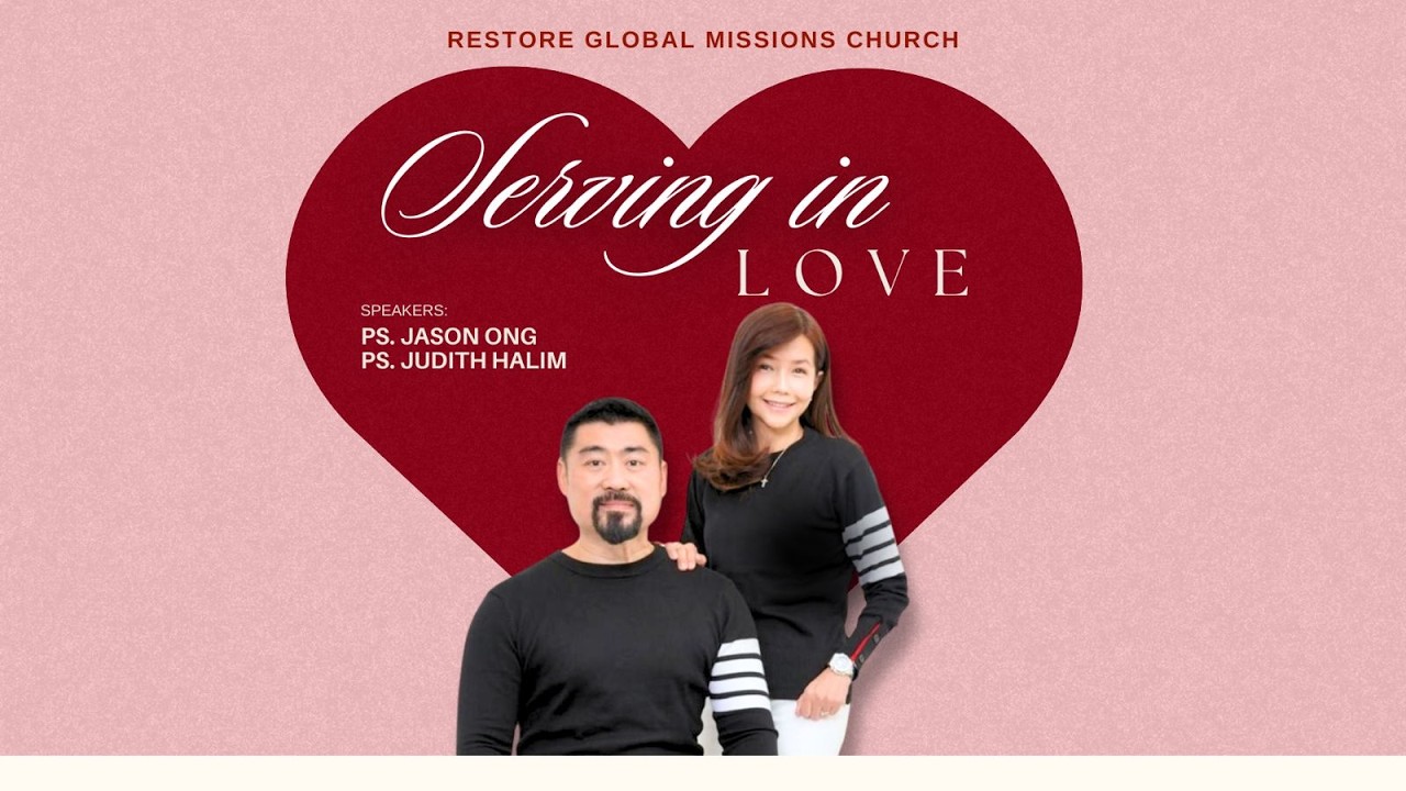 Serving in Love - Ps Jason Ong & Ps Judith Halim