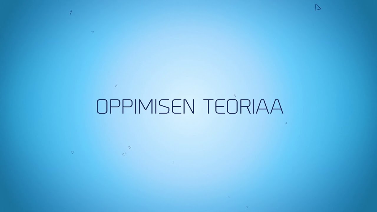 Resurssivideot: Oppimisen teoriaa