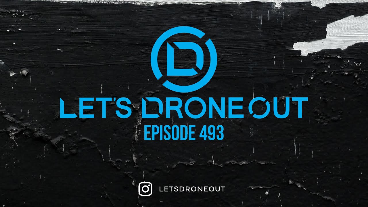 Let's Drone Out - Episode 493