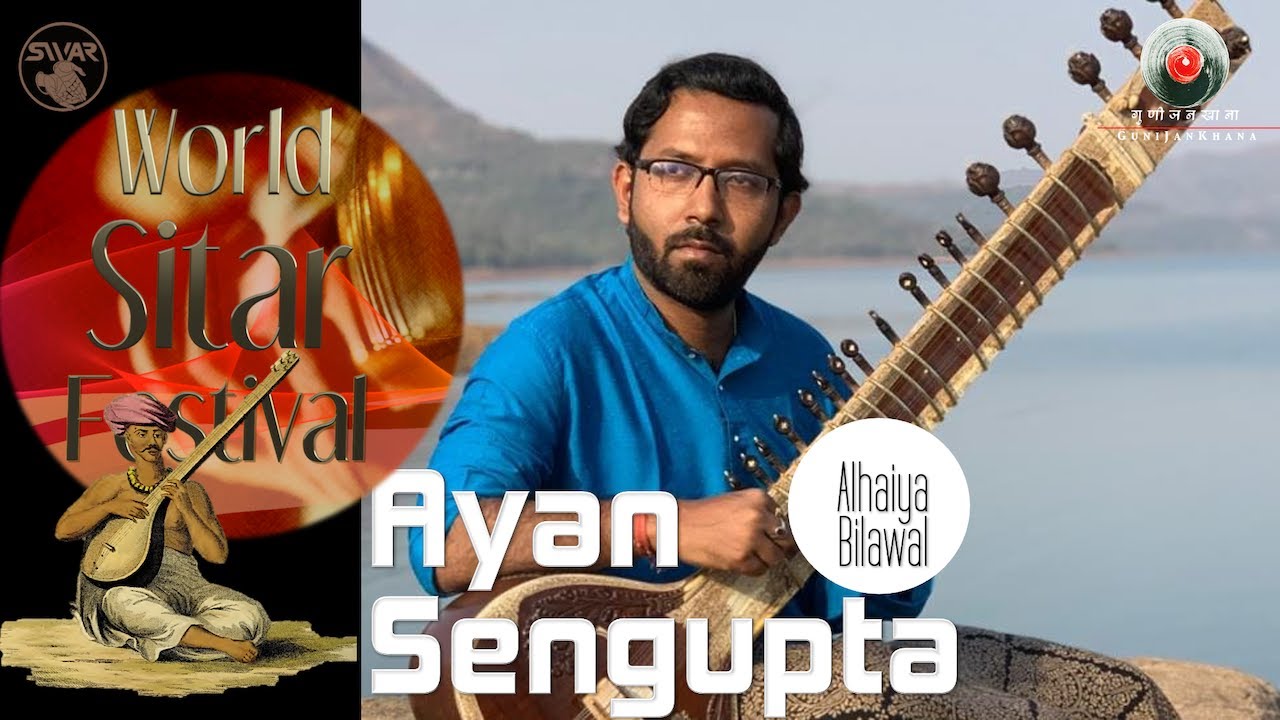 Ayan Sengupta/Alhaiya Bilawal/World Sitar Festival