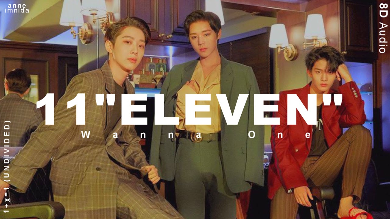 Wanna One - 11 (Eleven) [8D AUDIO] USE HEADPHONES