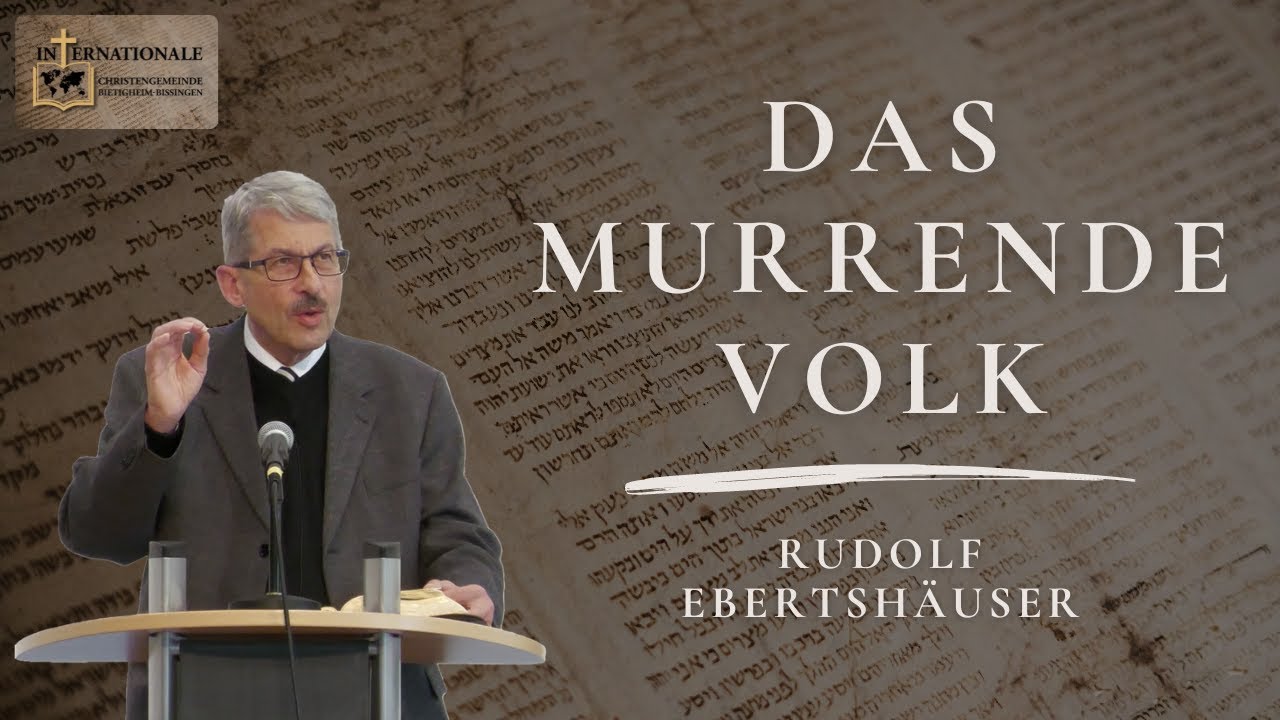 Das murrende Volk | Rudolf Ebertshäuser | Internationale Christengemeinde