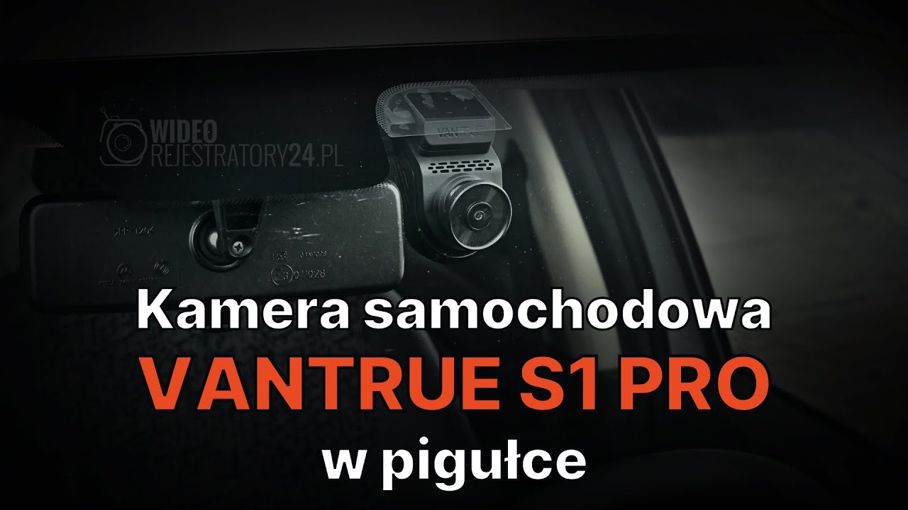 Kamera samochodowa VANTRUE S1 PRO w pigułce