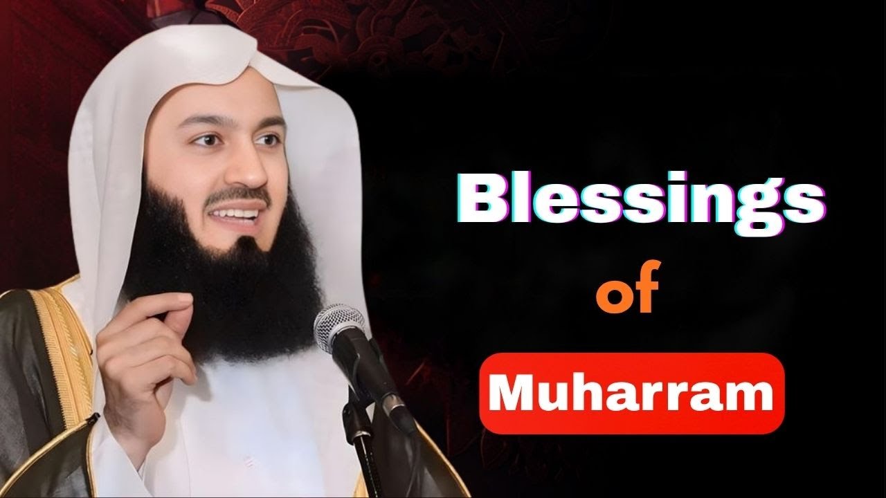 Why Muharram Is One of the Most Blessed Months | Mufti Menk