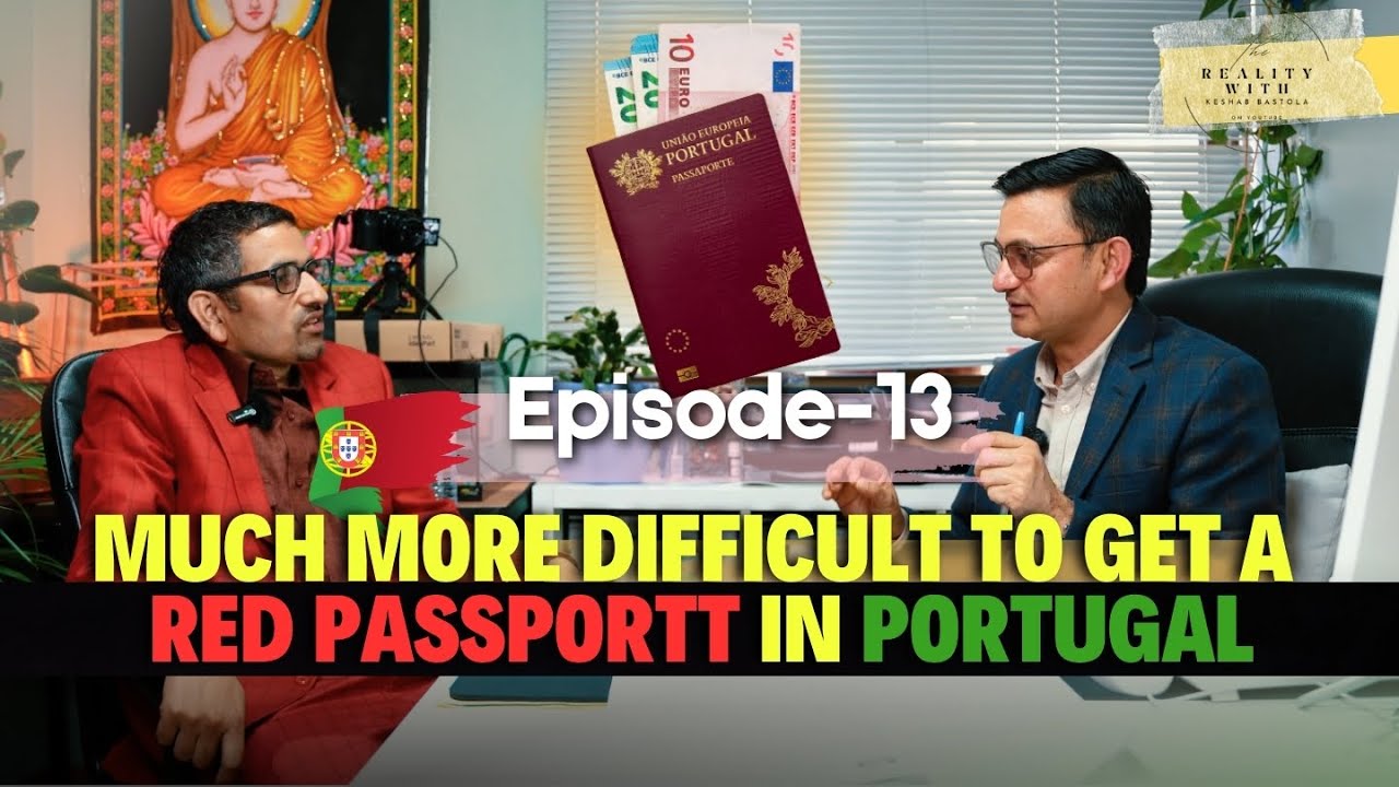 much more difficult to get a Red passportt in portugal || episode -13 || with (guman karki )