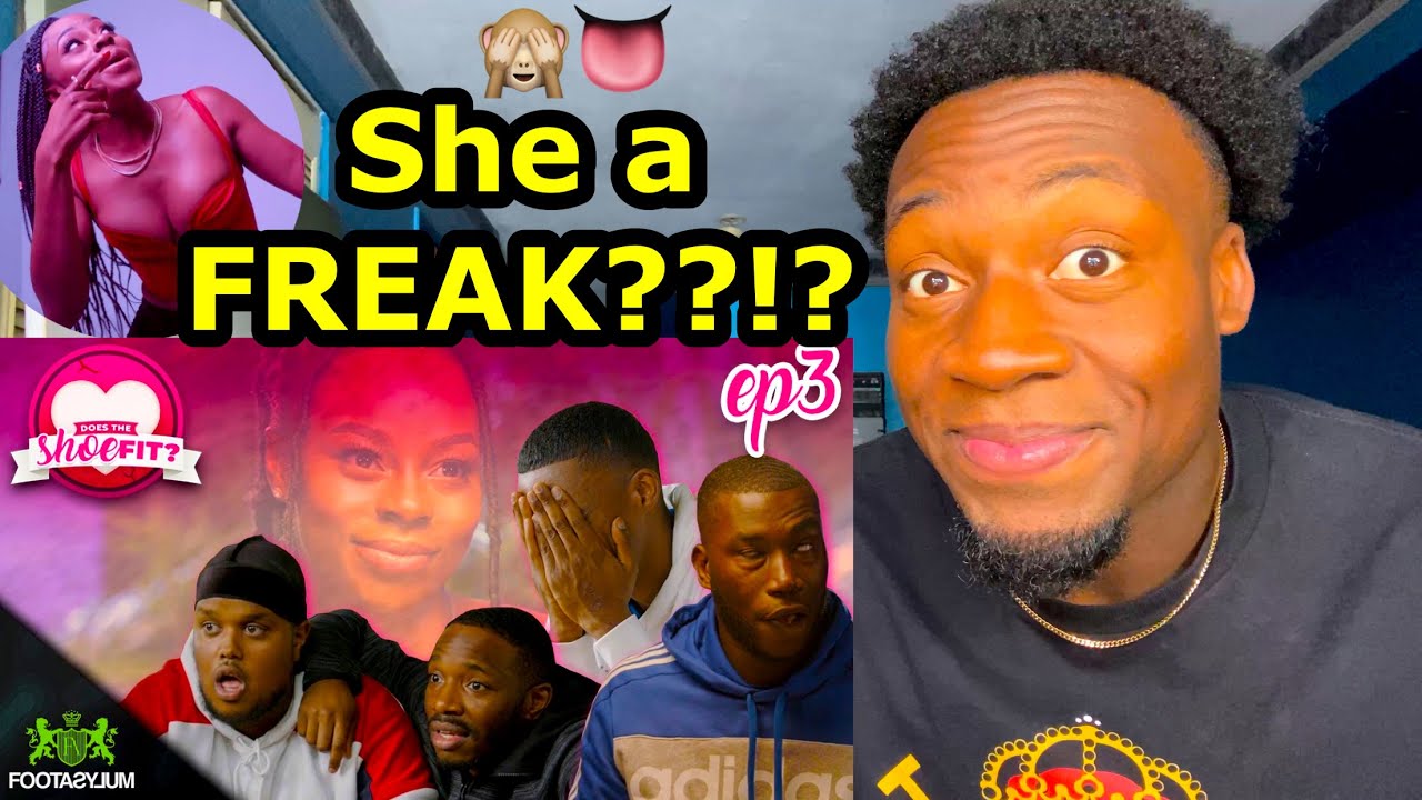 SHE NASTY!!! NEW YORKER REACTS TO UK SPEED DATING SHOW - DOES THE SHOE FIT SEASON 4 EP 3!!!