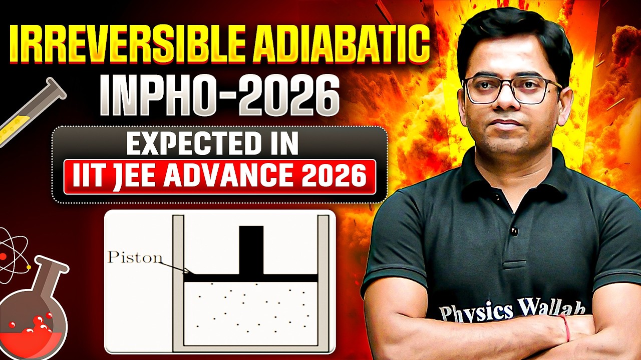 IRREVERSIBLE ADIABATIC PROCESS: From Basic to Advanced || JEE Advanced 2026 || PhysicsWallah